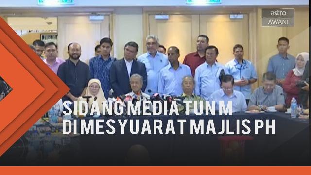 Sidang media Tun M di Mesyuarat Majlis PH