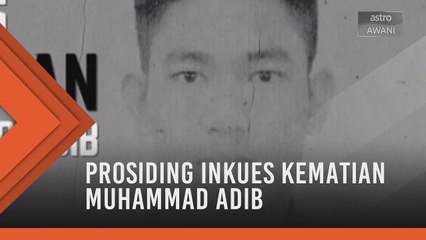 Kronologi prosiding inkues kematian Muhammad Adib