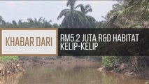 Khabar Dari Perak: RM5.2 juta R&D habitat kelip-kelip