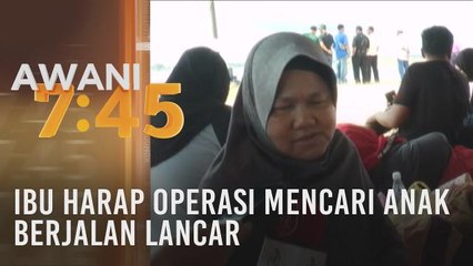 Ibu harap operasi mencari anak berjalan lancar