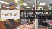 Khabar Dari Negeri Sembilan & Melaka: Skim kawalan harga beri kesan positif