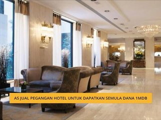 AS jual pegangan hotel untuk dapatkan semula dana 1MDB