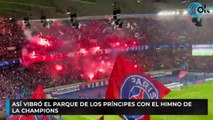 Así vibró el Parque de los Príncipes con el himno de la Champions