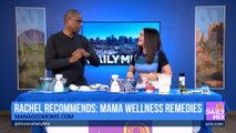 Rachel Recommends - Mama Wellness Remedies