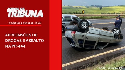 APREENSÕES DE DROGAS E ASSALTO NA PR-444