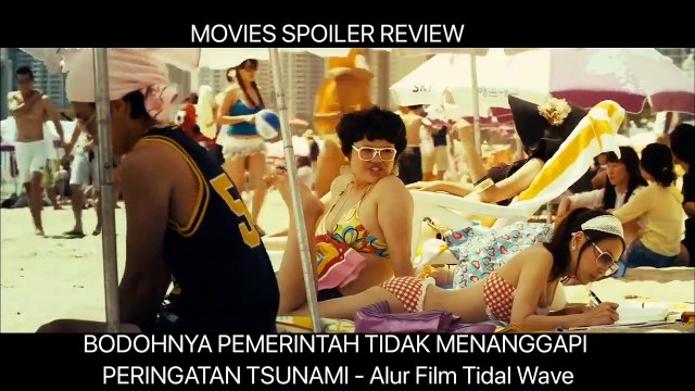 BODOHNYA PEMERINTAH TIDAK MENANGGAPI PERINGATAN TSUNAMI - Rekap Alur Film Tidal Wave