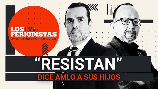 #EnVivo | #LosPeriodistas | AMLO a sus hijos: resistan | “El Mijis”: 15 días desaparecido | Hipocresía de EU