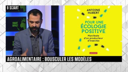 SMART IMPACT - L'invité de SMART IMPACT : Antoine Hubert (Ÿnsect)