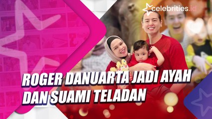 Roger Danuarta jadi Ayah dan Suami Teladan