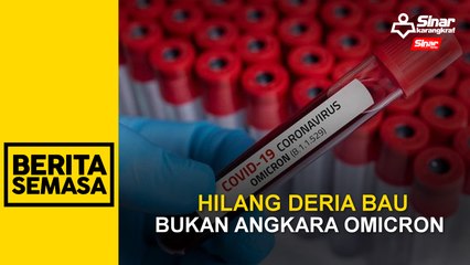 Hilang deria bau bukan angkara Omicron