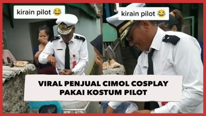 Viral Penjual Cimol Cosplay Pakai Kostum Pilot, Warganet: Kreatif Tanpa Batas