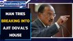 NSA Ajit Doval’s residence security breach as man tries to break in; man detained | Oneindia News