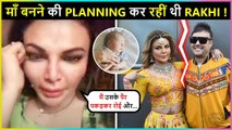 Shocking! Rakhi Sawant Was Planning A Baby With Husband Ritesh