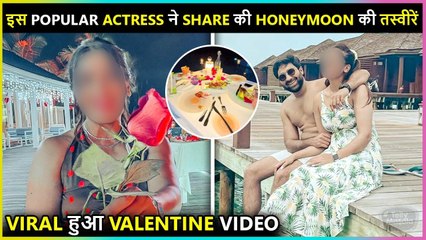 This popular Actress Celebrates Her Honeymoon & valentine with Husband | Watch