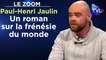 Zoom - Paul-Henri Jaulin : Un roman sur la frénésie du monde