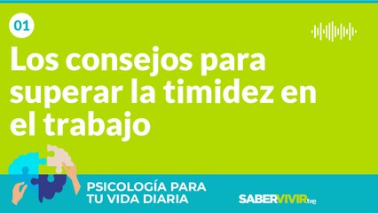 Episodio 1. Los consejos para superar la timidez en el trabajo