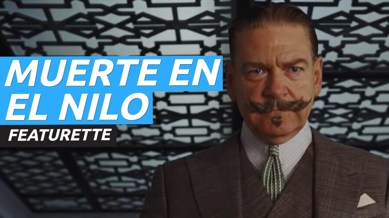 Muerte en el Nilo - Featurette de la película de Kenneth Branagh