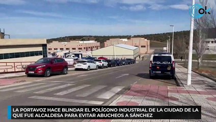 La portavoz hace blindar el polígono industrial de la ciudad de la que fue alcaldesa para evitar abucheos a Sánchez