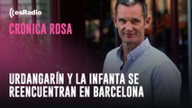 Crónica Rosa: Urdangarín y la infanta se reencuentran en Barcelona