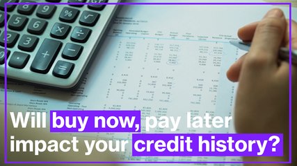 Will buy now, pay later impact your credit history?
