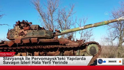 Slavyansk İle Pervomaysk'teki Yapılarda Savaşın İzleri Hala Yerli Yerinde