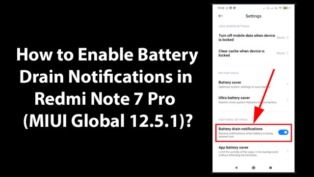 How to Enable Battery Drain Notifications in Redmi Note 7 Pro (MIUI Global 12.5.1)?