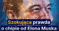 Szokująca prawda o chipie od Elona Muska