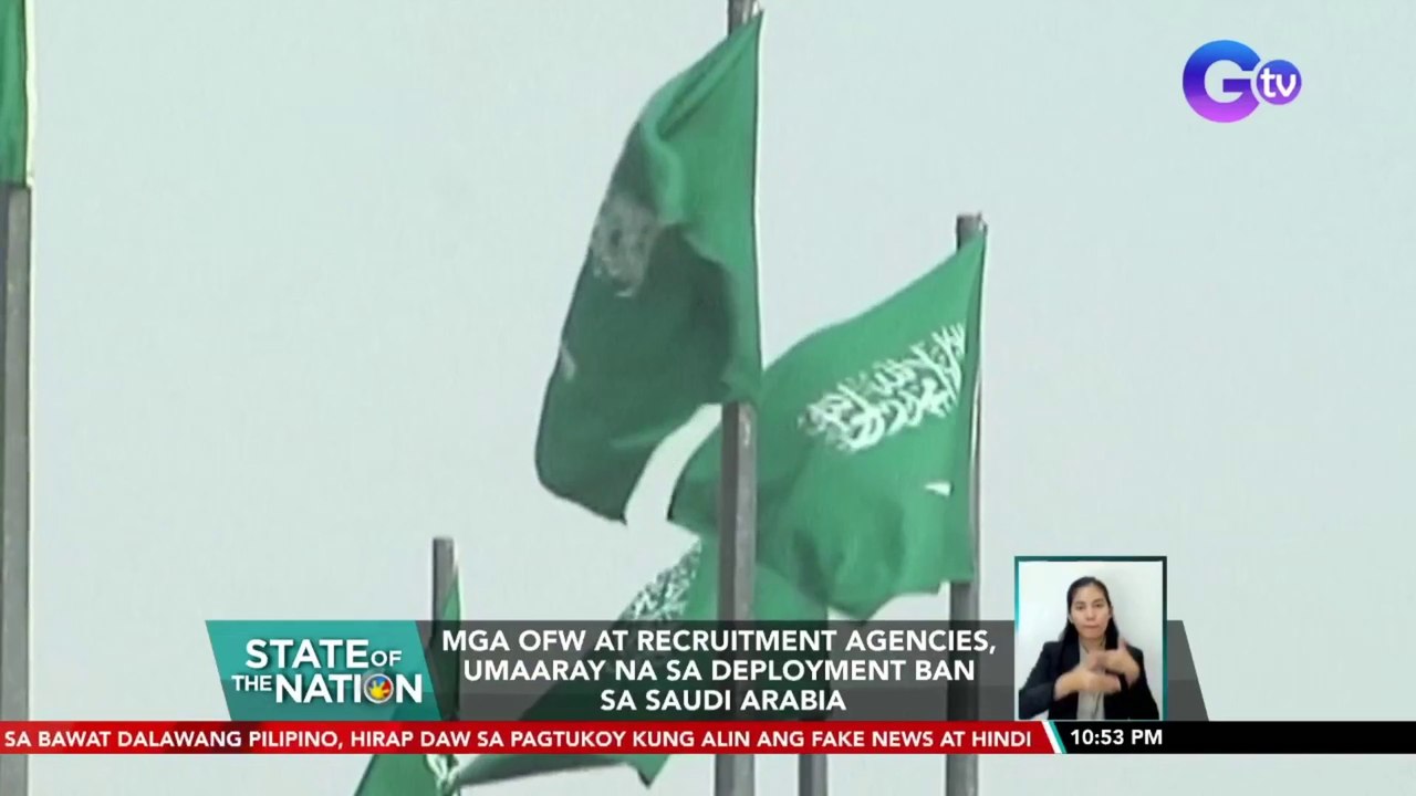 Mga OFW at recruitment agencies, umaaray na sa deployment ban sa Saudi Arabia | SONA