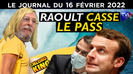 Raoult casse tout ! - JT du mercredi 16 février 2022