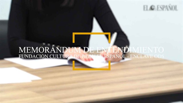 Memorándum de entendimiento entre la Fundación CULTURA DE PAZ y EL ESPAÑOL - ENCLAVE ODS