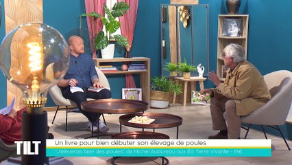 TILT - 16/02/2022 - 3/3 - Un livre pour bien débuter son élevage de poules