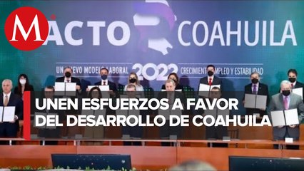 Gobierno, empresarios y trabajadores firman "Pacto Coahuila" para crear justicia laboral