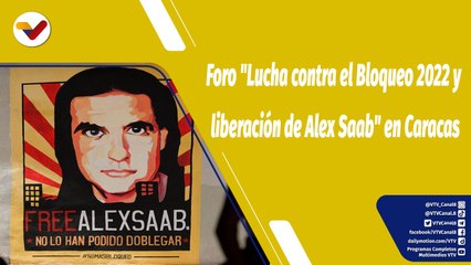Punto de Encuentro | Foro "Lucha contra el Bloqueo 2022 y liberación de Alex Saab" en Caracas