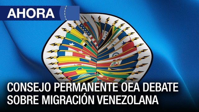 Consejo Permanente OEA debate sobre migración venezolana - #16Feb - Ahora