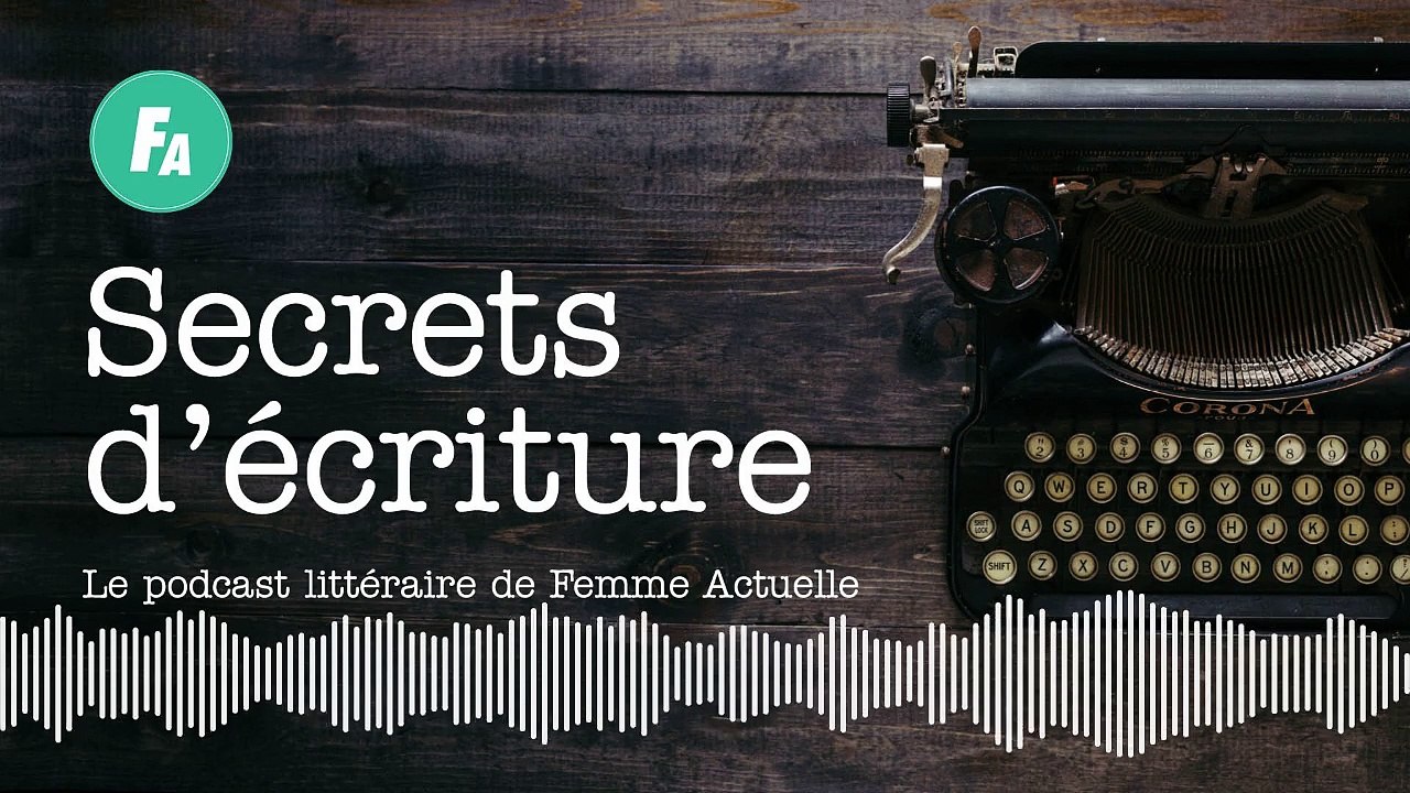 FEMME ACTUELLE - Lorraine Fouchet se livre dans "Secrets d'écriture" (épisode 14)