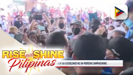 Comelec, bukas na pag-aralang muli ang inilatag na guidelines para sa in-person campaigning at makikipag-ugnayan sa ilang financial companies para matutukan ang digital vote-buying