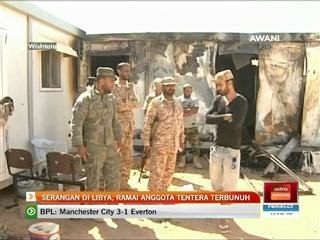 Serangan di Libya, ramai anggota tentera terbunuh