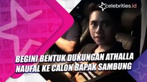 Begini Bentuk Dukungan Athalla Naufal ke Calon Bapak Sambung