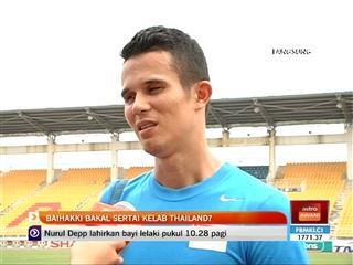 Baihakki bakal sertai kelab Thailand?