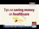 Tips on saving money on healthcare