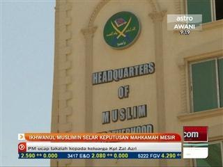 Ikhwanul Muslimin selar keputusan mahkamah Mesir