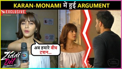 Karan & Monami Gets Into Argument | On Location Ziddi Dil Maane Na| Exclusive