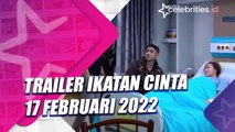 Trailer Ikatan Cinta 17 Februari 2022