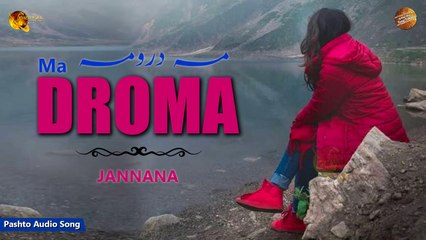 Ma Droma By Jannana | Pashto Audio Song | Spice Media