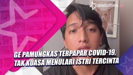Ge Pamungkas Terpapar Covid-19, Tak Kuasa Menulari Istri Tercinta