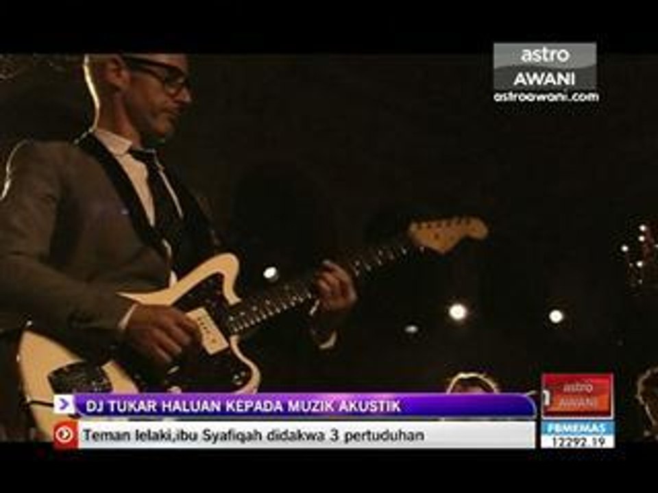 Dj tukar haluan kepada muzik akustik