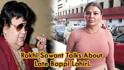 Rakhi Sawant Talks About Late Bappi Lahiri