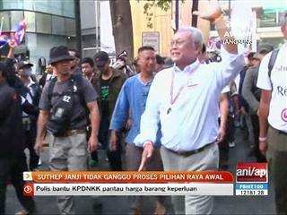 Suthep janji tidak ganggu proses pilihan raya awal