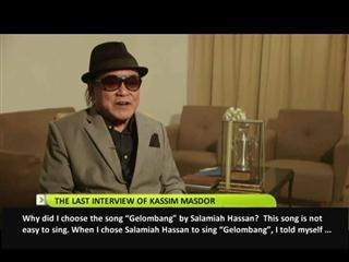 The last interview of Kassim Masdor