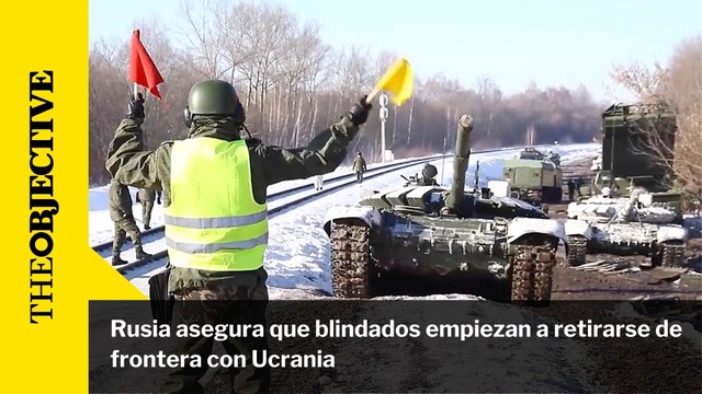Rusia asegura que blindados empiezan a retirarse de frontera con Ucrania